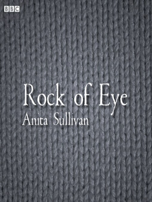 Title details for Rock of Eye by Anita Sullivan - Available